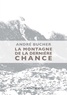 André Bucher - La montagne de la dernière chance.
