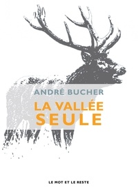André Bucher - La vallée seule.