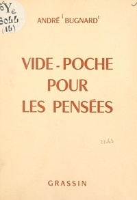 André Bugnard et Bernard Musson - Vide-poche pour les pensées.