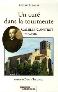 André Burgos - Un curé dans la tourmente, Camille Canitrot 1905-1907.