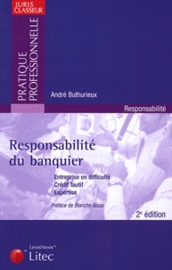 André Buthurieux - Responsabilité du banquier - Entreprise en difficultés, crédit fautif, expertise.