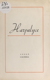 André Cachera - Harpalyce.