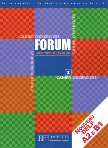 André Campa et Claude Mestreit - Méthode de Français Forum Niveau 2 - Cahier d'exercices.