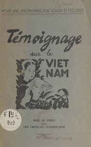 André Canac et Victor Lejeune - Témoignage sur le Viêt-Nam - Mise au point par des Français d'Indochine.