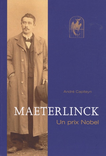 André Capiteyn - Maeterlinck - Un prix Nobel.