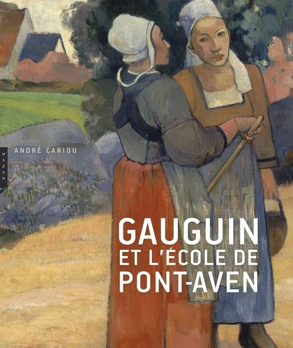 André Cariou - Gauguin et l'école de Pont-Aven.