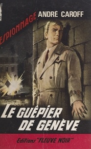 André Caroff - Le guêpier de Genève.