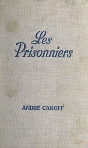 André Caroff - Les prisonniers.