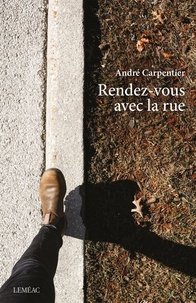 André Carpentier - Rendez-vous avec la rue.