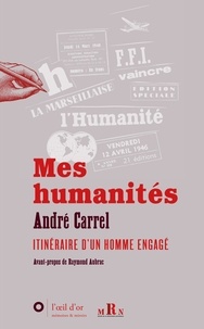André Carrel - Mes humanités - Itinéraire d'un homme engagé.