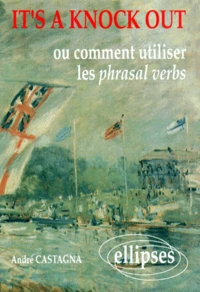 It'S A Knock Out. Ou Comment Utiliser Les Phrasal Verbs