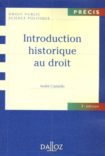 André Castaldo - Introduction historique au droit - Edition 2006.