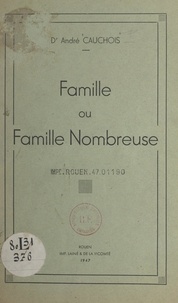 André Cauchois et  Fédération des familles nombre - Famille ou famille nombreuse.