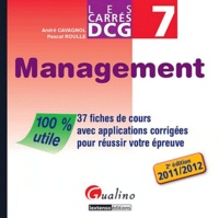 André Cavagnol et Pascal Roulle - DCG 7 Management - 37 fiches de cours avec applications corrigées pour réussir votre épreuve.