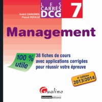 André Cavagnol et Pascal Roulle - DCG 7 Management - 38 fiches de cours avec applications corrigées pour réussir votre épreuve.