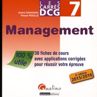 André Cavagnol et Pascal Roulle - DCG 7 Management - 37 fiches de cours avec applications corrigées pour réussir votre épreuve.