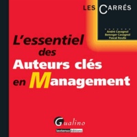 André Cavagnol et Berenger Cavagnol - L'essentiel des auteurs clés en management.