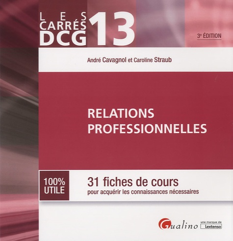 André Cavagnol et Caroline Straub - Relations professionnelles - 31 fiches de cours.