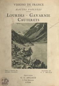 André Chagny et Georges-Louis Arlaud - Hautes-Pyrénées : Lourdes, Gavarnie, Cauterets.