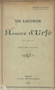 Un ligueur, Honoré d'Urfé