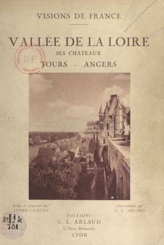 Vallée de la Loire. Ses châteaux. Tours, Angers