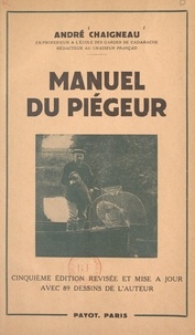 André Chaigneau - Manuel du piégeur.