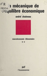 André Chaîneau et Pierre Tabatoni - Macroéconomie élémentaire (2) - La mécanique de l'équilibre économique.