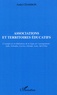 André Chambon - Associations et territoires éducatifs - L'exemple de six fédérations de la Ligue de l'enseignement : Aube, Calvados, Corrèze, Gironde, Loire, Val d'Oise.