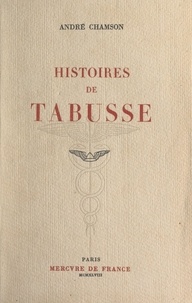 André Chamson - Histoires de Tabusse.