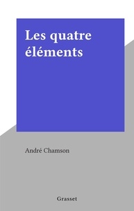 André Chamson - Les quatre éléments.