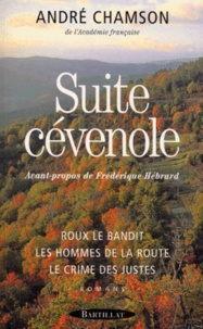 André Chamson - Suite Cevenole : Roux Le Bandit. Les Hommes De La Route. Le Crime Des Justes.