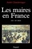Les Maires en France. XIXe-XXe siècle