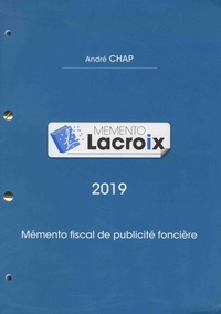 André Chap - Mémento Lacroix - Mémento fiscal de publicité foncière.