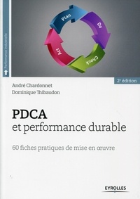 André Chardonnet - PDCA et performance durable - 60 fiches pratiques de mise en oeuvre.