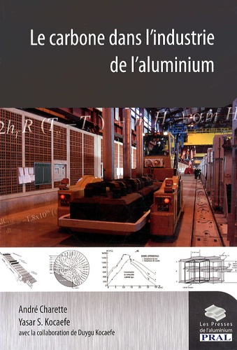 André Charette et Yasar Kocaefe - Le carbone dans l'industrie de l'aluminium.