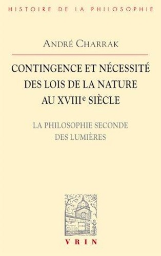 Contingence et nécessité des lois de la nature au XVIIIe siècle. La philosophie seconde des Lumières