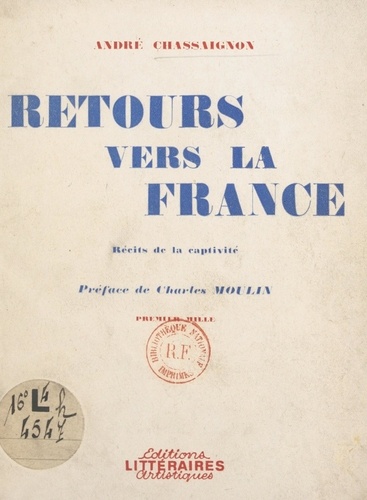 Retours vers la France. Récits de la captivité