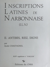 André Chastagnol - Inscriptions latines de Narbonnaise (2) : Antibes, Riez, Digne.