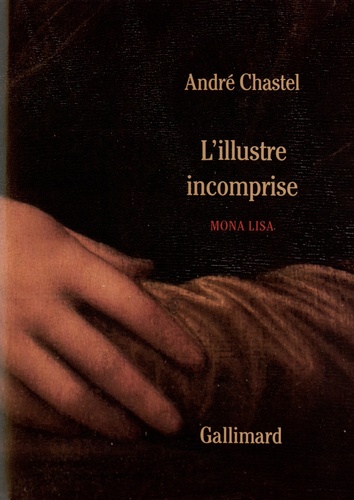 André Chastel - L'Illustre Incomprise.