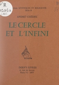 André Chedel - Le cercle et l'infini.