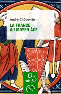 André Chédeville - La France au Moyen Age.