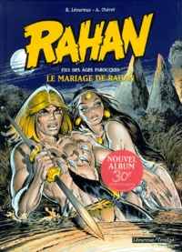 André Chéret et Roger Lécureux - Rahan Tome 1 : Le mariage de Rahan.
