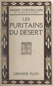 André Chevrillon - Les puritains du désert - Sud-Algérien.