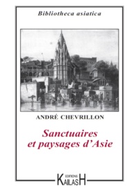 André Chevrillon - Sanctuaires et paysages d'Asie.