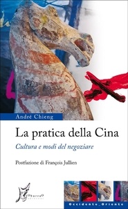 André Chieng et Luisa Cortese - La pratica della Cina.