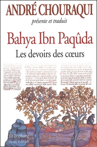 André Chouraqui - Bahya Ibn Paquda. Les Devoirs Du Coeur, 5eme Edition.