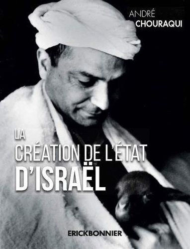 André Chouraqui - La création de l'Etat d'Israël.