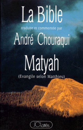 André Chouraqui - Matyah. Evangile Selon Matthieu.