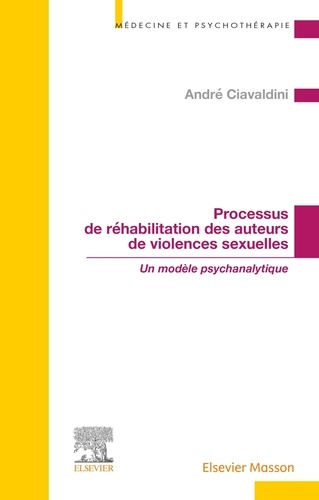 Processus de réhabilitation des auteurs de violences sexuelles. Un modèle psychanalytique