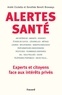 André Cicolella et Dorothée Benoît-Browaeys - Alertes santé - Experts et citoyens face aux intérêts privés.